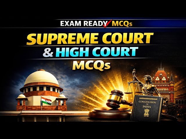 Supreme Court & High Court MCQs – 24 Most Expected Questions for Judiciary Exams